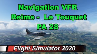FS2020 / Navigation VFR  [ Reims- Le Touquet ] / PA28