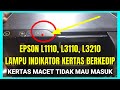 Cara Mengatasi printer epson L3110 Lampu Indikator Kertas Berkedip