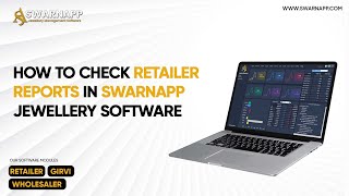 How To Check Retailer Report In SwarnApp Jewellery Software | Jewellery Billing Software