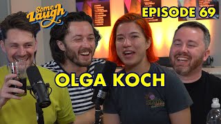 Episode 69 | Olga Koch | Some Laugh Podcast