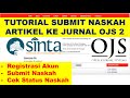 Cara Submit Naskah Penelitian ke Jurnal Ilmiah: Dari Registrasi Akun hingga Cek Status Naskah  OJS 2