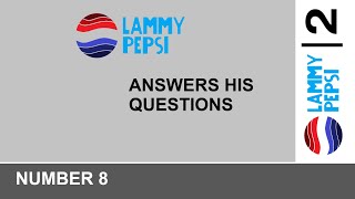 Lammy Pepsi Answers His Questions #8 (LPT-0010)