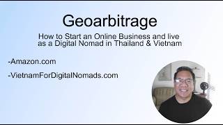 Geoarbitrage: Live as a Digital Nomad in Thailand & Vietnam Webinar
