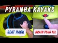 Pyranha Kayaks (How to): Seat Hack and Drain Plug Fix