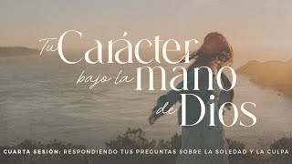 Respondiendo tus preguntas sobre la soledad y la culpa (04) - Conversatorio de mujeres #LaIBI