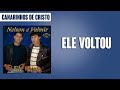 canarinhos de cristo ele voltou Álbum ele voltou