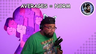 She doesn't think averages are the norm? (FEMINISM DEBATE)