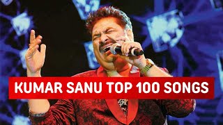 Top 100 Songs Of Kumar Sanu | Random 100 Hit Songs Of Kumar Sanu