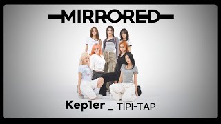 [MIRROREDㅣ4K] Kep1er (케플러) - TIPI-TAP