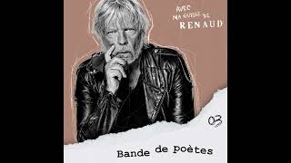 Avec ma gueule de Renaud - 3 - Bande de poètes (Podcast)