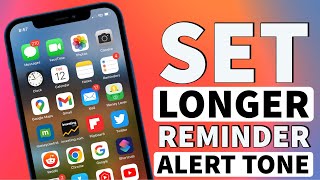 How To Set Longer Reminder Alert Tone on iPhone I iPhone Reminder Notification Sound