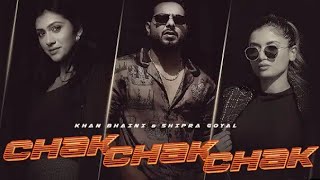Chak Chak Chak-Khan Bhaini | New Punjabi song 2022 | Latest Punjabi song 2022 | Khan bhaini New song