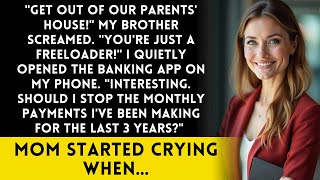 My Brother Said Get Out Of Our Parents' House—So I Showed Him Who Really Paid Their Mortgage