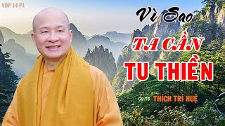 Vì sao ta cần tu Thiền ? bài pháp KHAI MỞ TẤT CẢ SỰ TUYỆT ĐẸP CỦA THIỀN ĐỊNH - Thầy Thích Trí Huệ