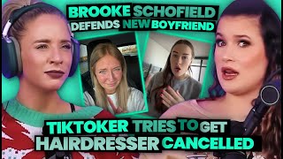 Brooke Schofield Defends New BF Amid Allegations He Dated a Minor + TikToker vs Hairdresser (201)