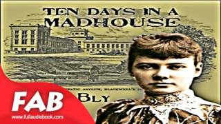 Ten Days in a Madhouse Full Audiobook by Nellie BLY by Non-fiction
