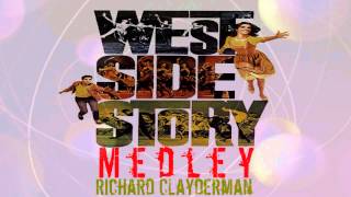 Richard Clayderman - West Side Story - Medley (Audio)