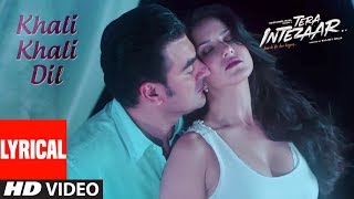 Sunny Leone : Khali Khali Dil Video Song (Lyrics) | Tera Intezaar | Arbaaz Khan | Armaan Malik