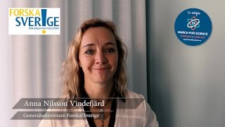 Forskning ger hopp om en bättre framtid! Anna Nilsson Vindefjärd, generalsekreterare Forska!Sverige