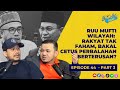 Relaks Bro Ep.44 (Pt.3): RUU Mufti Wilayah: Rakyat tak faham, bakal cetus perbalahan berterusan?