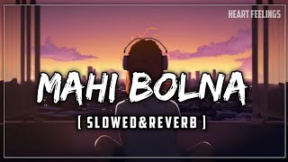 Bolna - Arijit Singh (Slowed & Reverb) | Heart Feelings