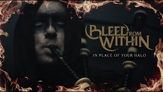 BLEED FROM WITHIN - In Place of Your Halo (OFFICIAL MUSIC VIDEO)