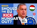 Why the EU is Annoyed with Hungary (Again)