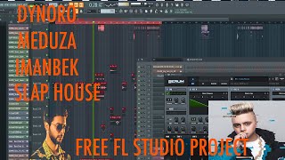 MEDUZA/IMANBEK/DYNORO SLAP HOUSE/BRAZIL BASS STYLE [FREE FL STUDIO PROJECT]