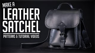 Make the PERFECT Leather SATCHEL