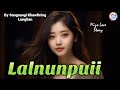 LALNUNPUII (Mizo Love Story)