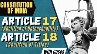 Article17-Abolition of Untouchability \u0026 Article18-Abolition of Titles|| With Case Laws || LAW SCHOOL