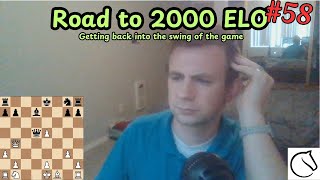 Road to 2000 ELO in chess Episode 58: Getting back into the swing of the game