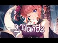 「Nightcore」 2 Hands - Tate McRae ♡ (Lyrics)