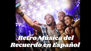 Retro Musica del Recuerdo en Español (Megamix By Dj Antonio Valray)