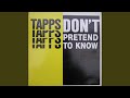 Don't Pretend to Know (Original Mix)