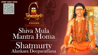 MahaParamashivaratri Brahmotsavam || Shiva Mula Mantra Homa \u0026 Shatmurty Alankara Deeparathana