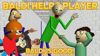 Won't Catch You good! | Baldi Helps Player [Baldi's Basics Mod]