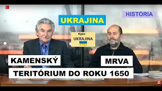 UKRAJINA, TERITÓRIUM DO ROKU 1650 - KAMENSKÝ a MRVA