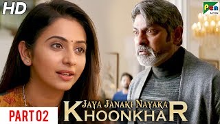 Jaya Janaki Nayaka KHOONKHAR | Hindi Dubbed Movie | Part 02 | Bellamkonda Sreenivas, Rakul Preet