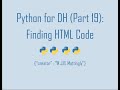 Python for Digital Humanities (19: Finding HTML Code)