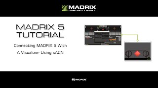 MADRIX 5 Tutorial - Connecting MADRIX 5 With A Visualizer Using sACN