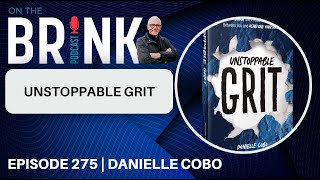 Unstoppable Grit with Danielle Cobo