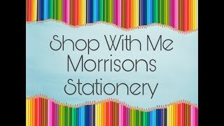 Shop With Me - Stationery Section at Morrisons - Back to School ?