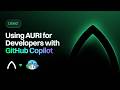 AURI for Developers: GitHub Copilot