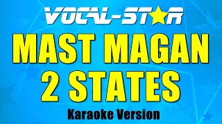 2 States - Mast Magan (Karaoke Version)