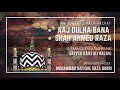 aaj dulha bana shah ahmed raza sayyed kaifi ali razavi muhammad rafique raza qadri