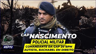 CAPITÃO NASCIMENTO NO LIMITE PODCAST #EP72