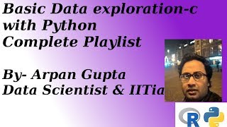 Basic Data exploration -c Part 6 |Python ML |Arpan Gupta