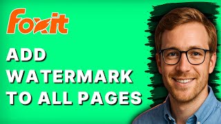 How to Add a Watermark to All Pages in Foxit PDF Editor [2026 Full Guide]