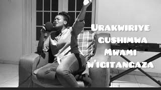 URAKWIRIYE GUSHIMWA BY AIME UWIMANA COVERED BY MUHORATETA